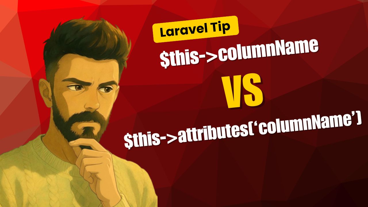 Laravel $this->columnName vs $this->attributes[‘columnName’]